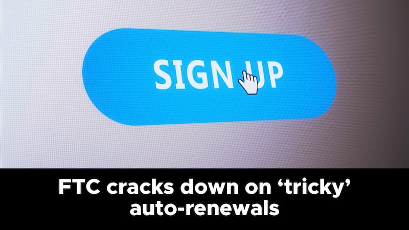 FTC cracks down on ‘tricky’ auto-renewals